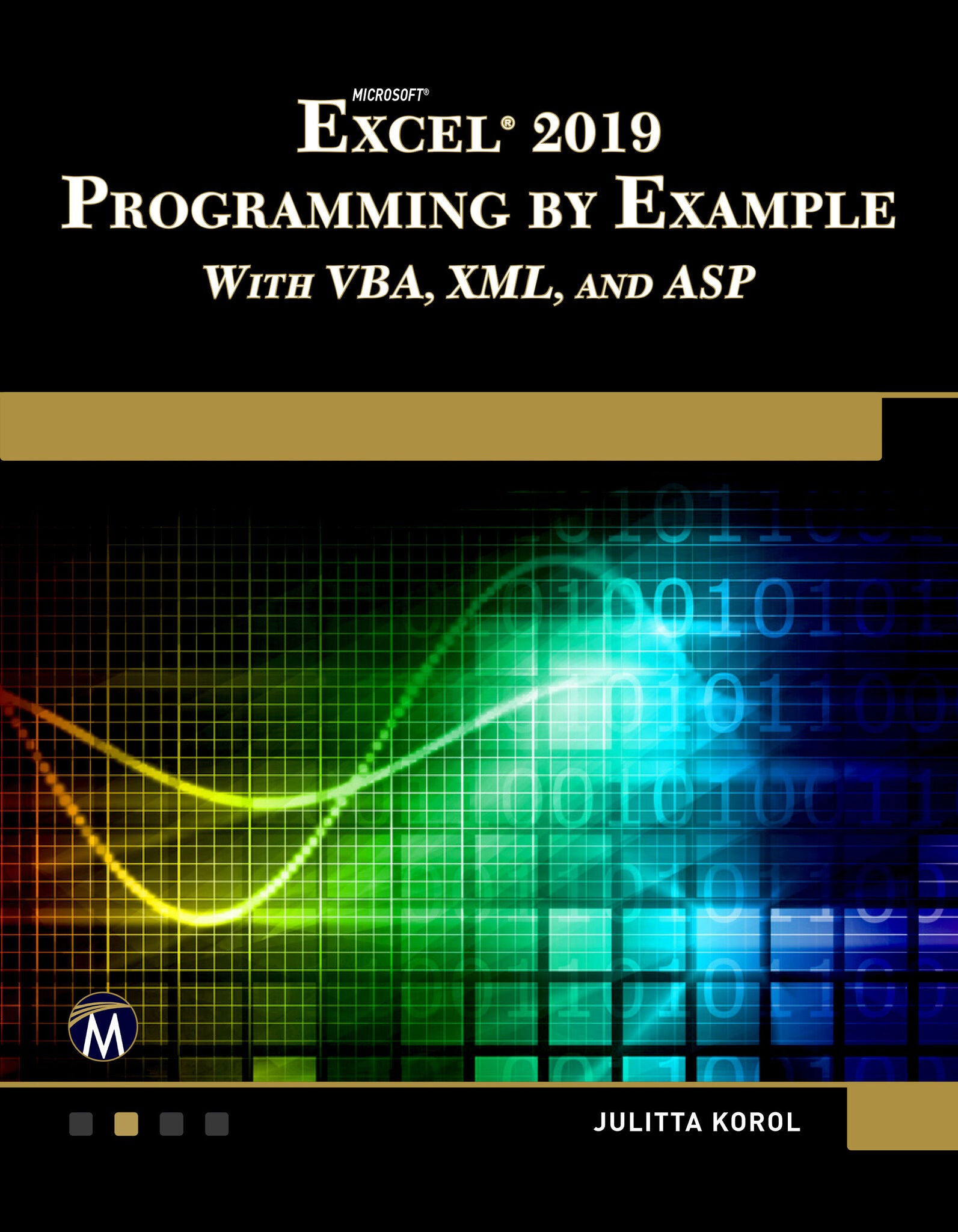 Cover image for Microsoft Excel 2019 Programming by Example with VBA, XML, and ASP ISBN 9781683924005