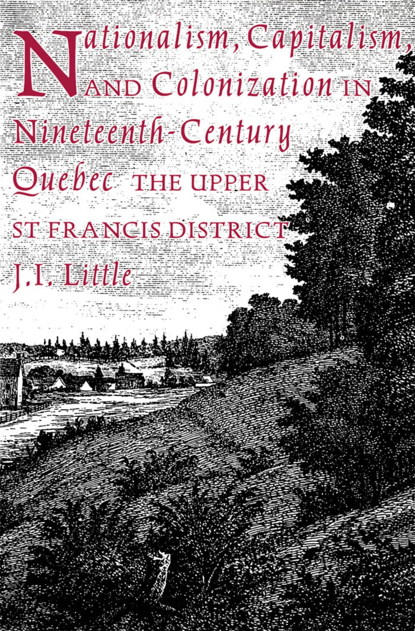 Cover image for Nationalism, Capitalism, and Colonization in Nineteenth-Century Quebec ISBN 9780773506992