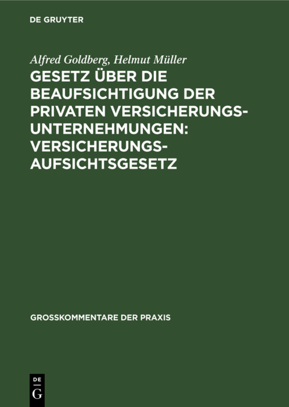 Cover image for Gesetz über die Beaufsichtigung der privaten Versicherungsunternehmungen: Versicherungsaufsichtsgesetz ISBN 9783110058543