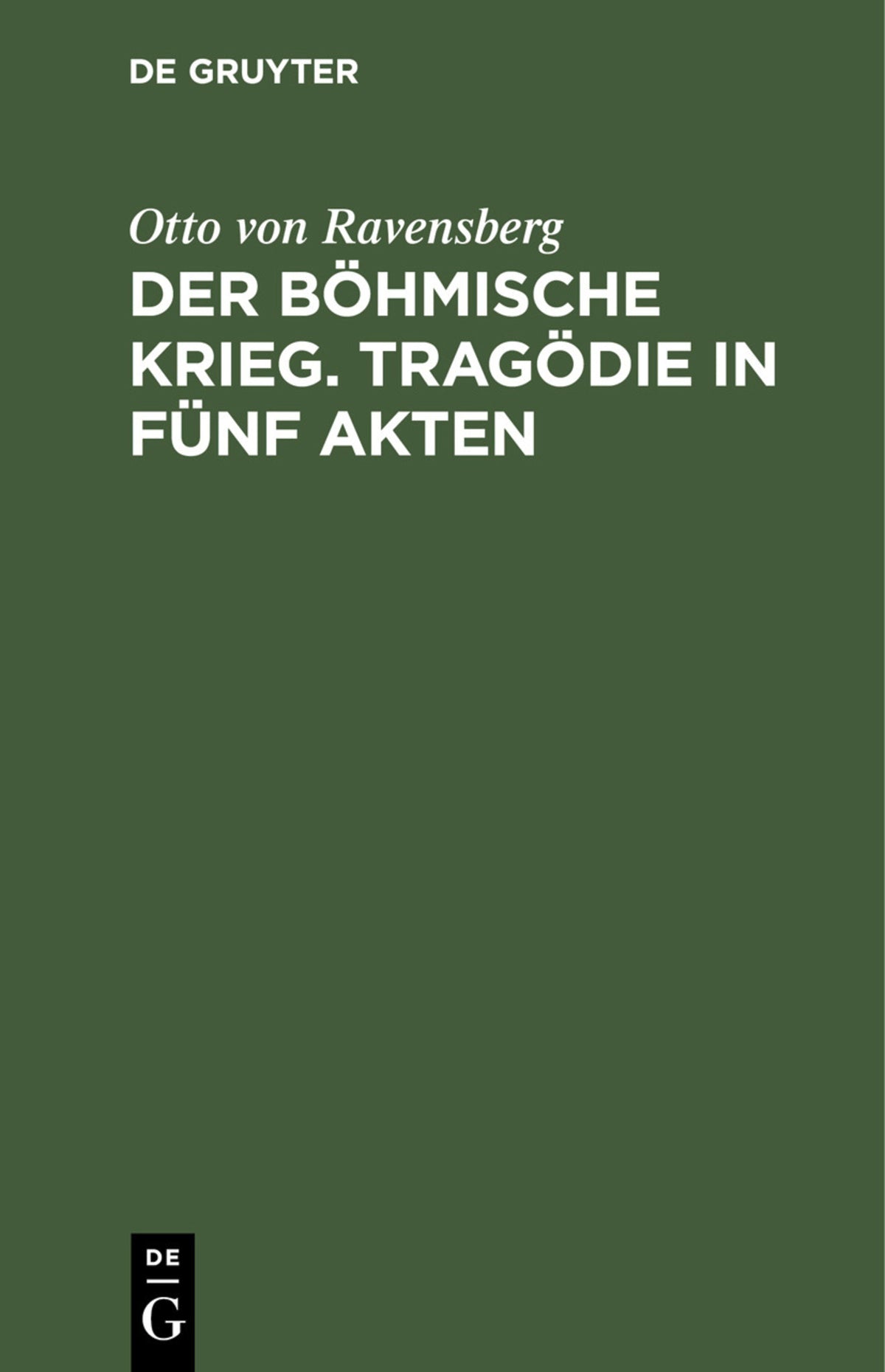 Der böhmische Krieg. Tragödie in fünf Akten