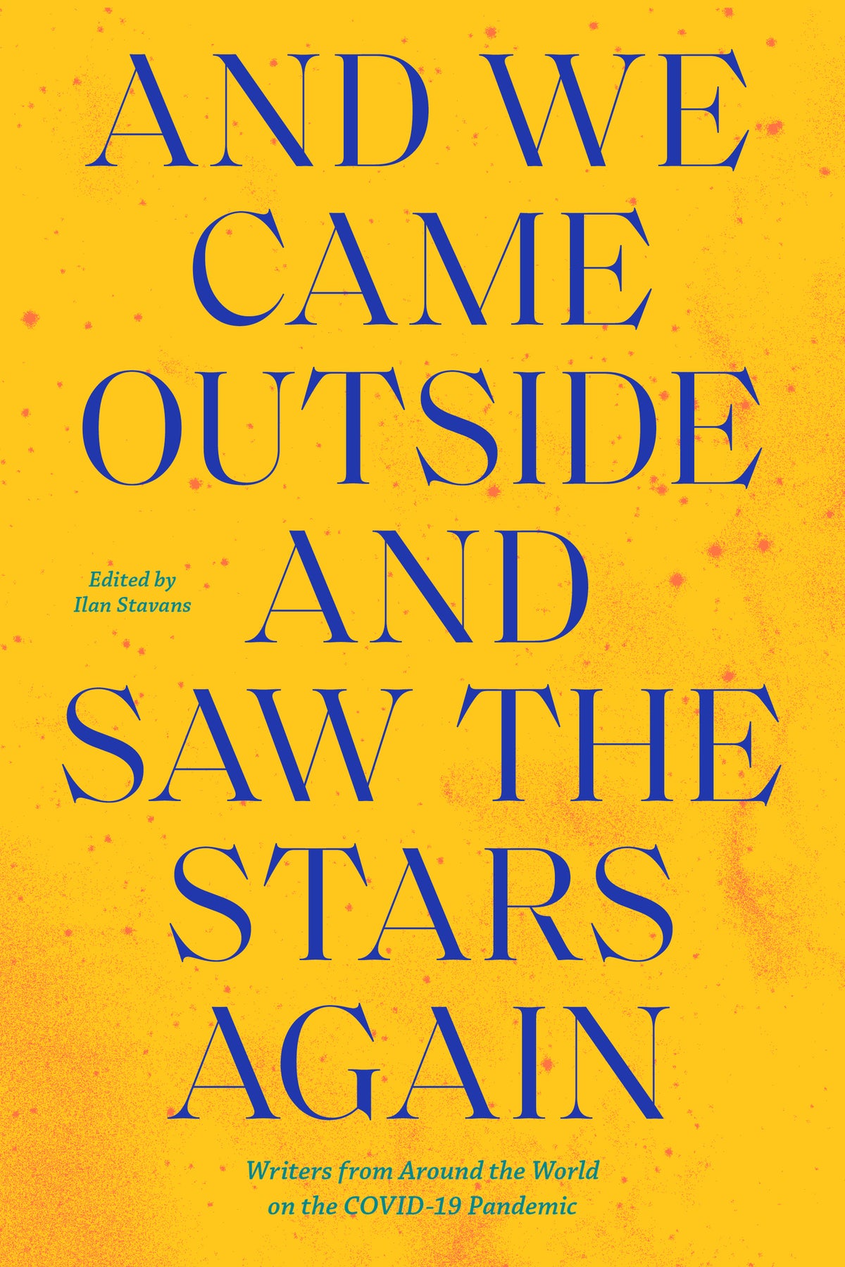 And We Came Outside and Saw the Stars Again