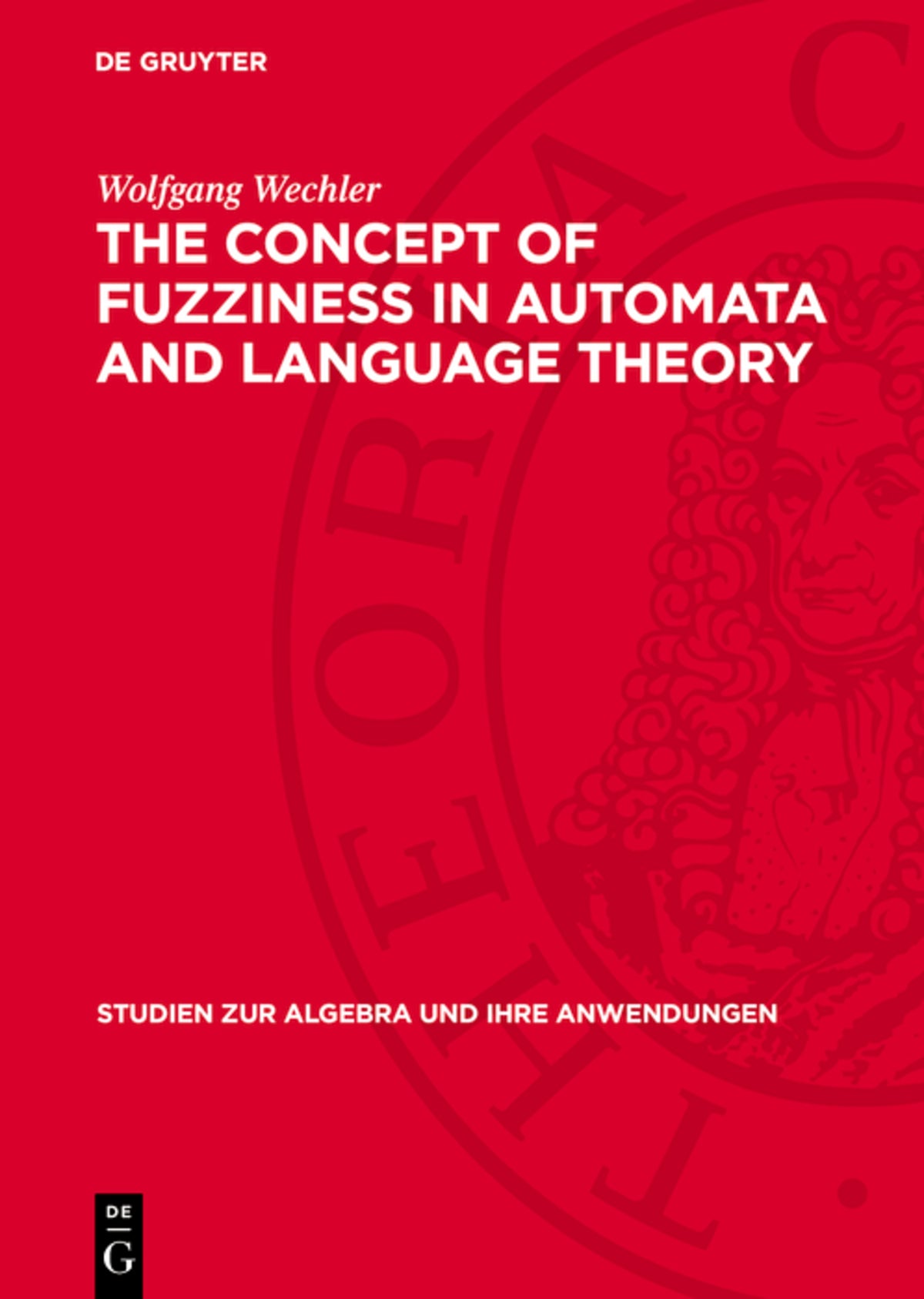 Cover image for The Concept of Fuzziness in Automata and Language Theory ISBN 9783112733349