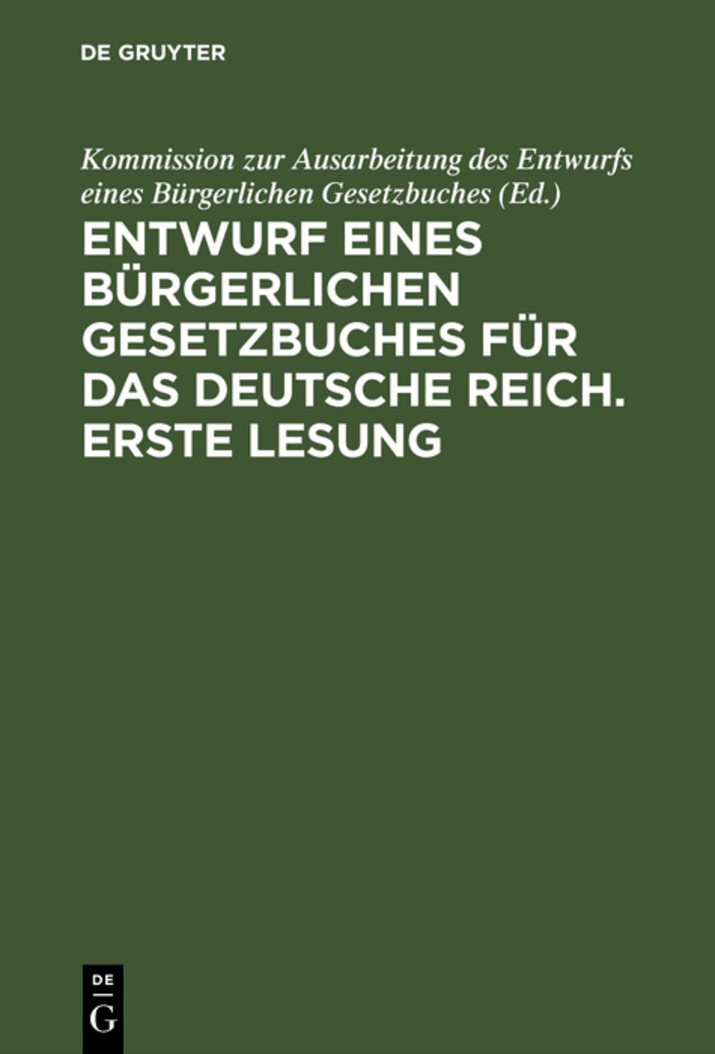 Entwurf eines bürgerlichen Gesetzbuches für das Deutsche Reich. Erste Lesung