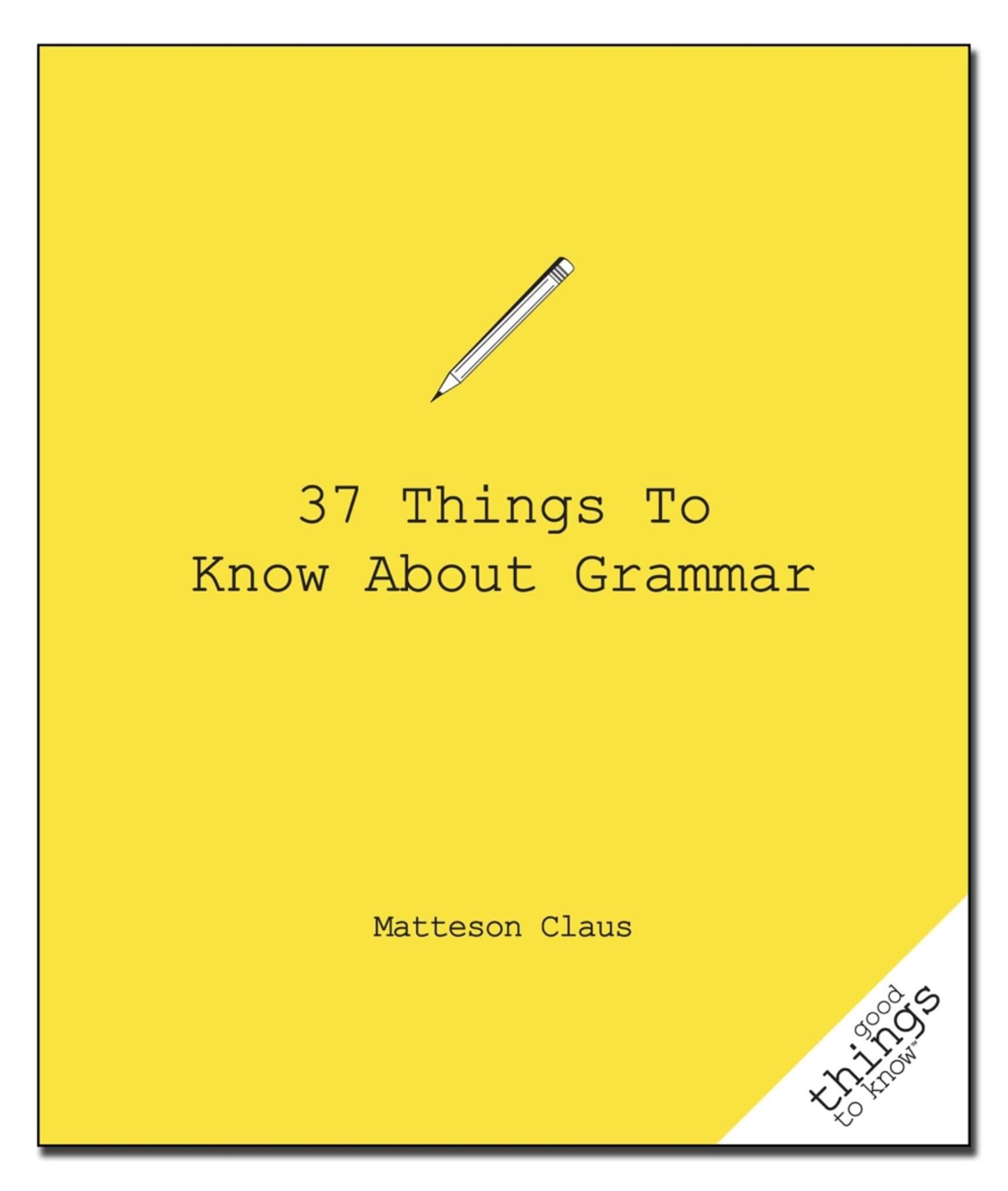 37 Things to Know About Grammar