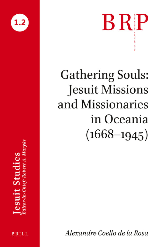 Gathering Souls: Jesuit Missions and Missionaries in Oceania (1668–1945)