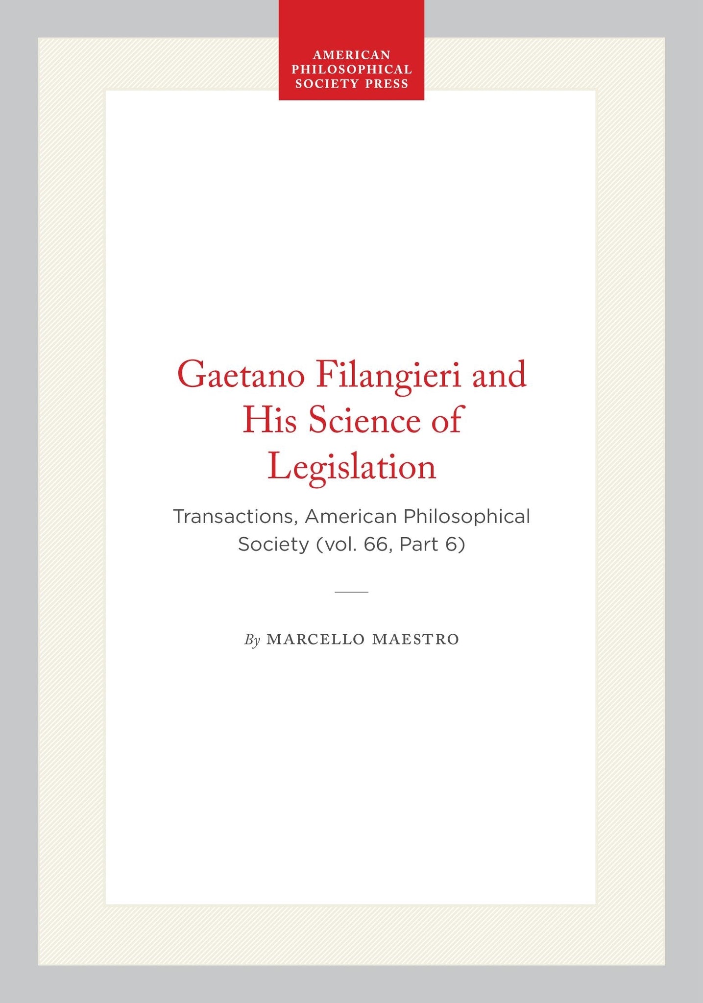 Gaetano Filangieri and His Science of Legislation
