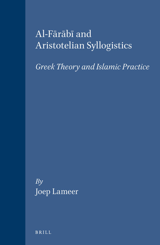 Al-Fārābī and Aristotelian Syllogistics