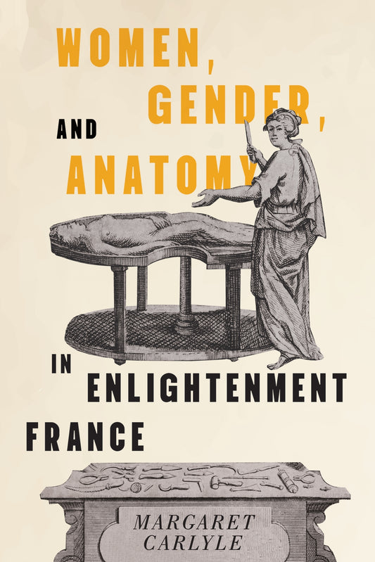 Women, Gender, and Anatomy in Enlightenment France