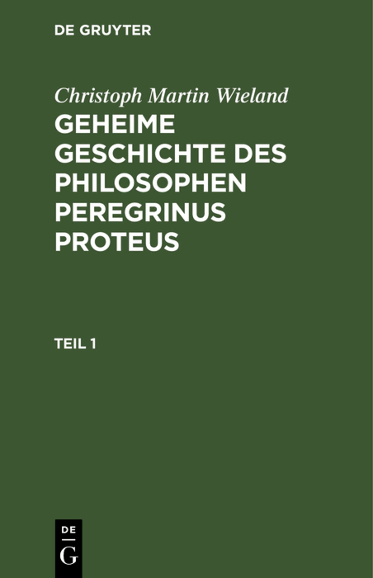 Cover image for Christoph Martin Wieland: Geheime Geschichte des Philosophen Peregrinus Proteus. Teil 1 ISBN 9783111062433