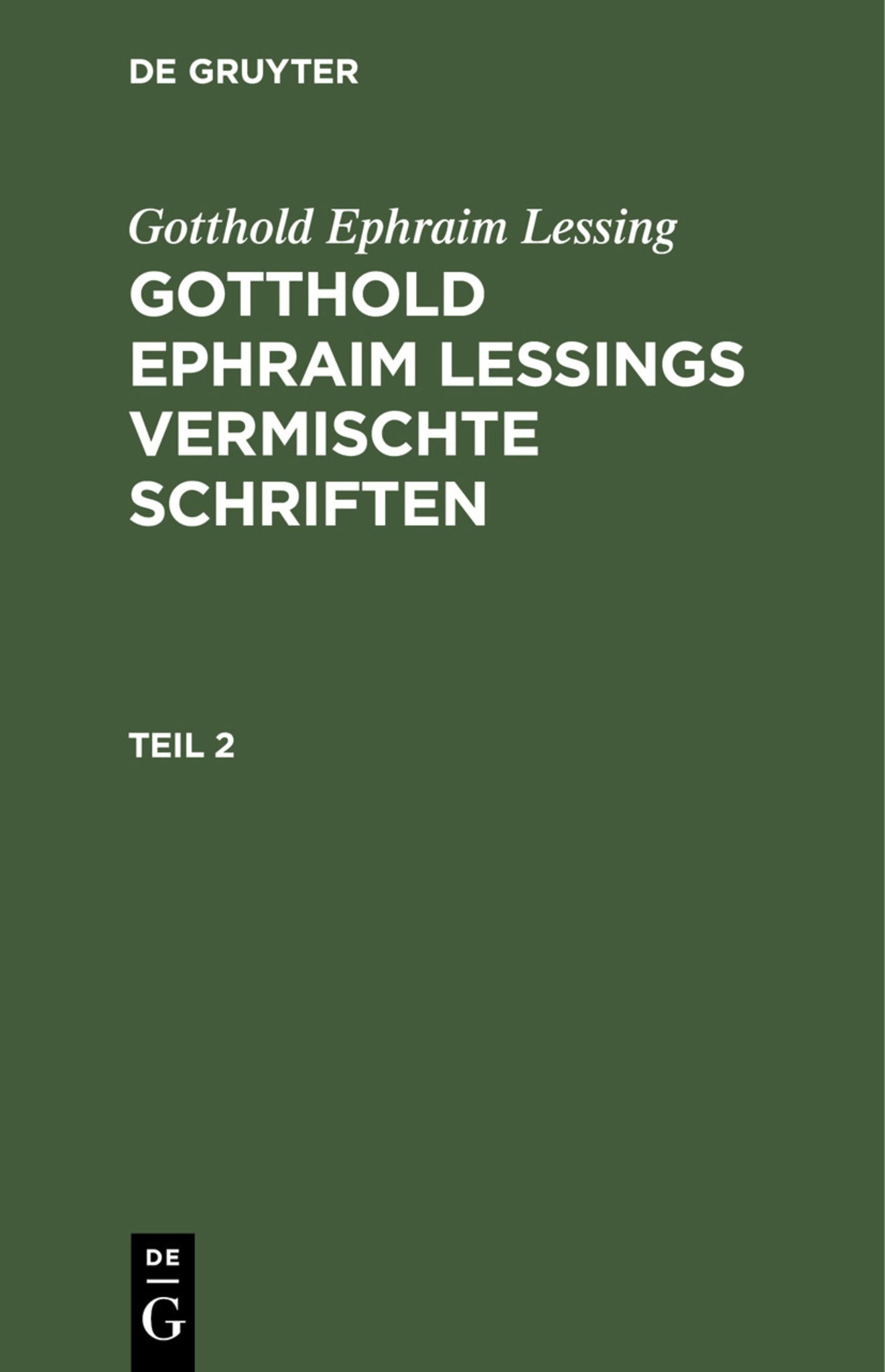Gotthold Ephraim Lessing: Gotthold Ephraim Lessings Vermischte Schriften. Teil 2