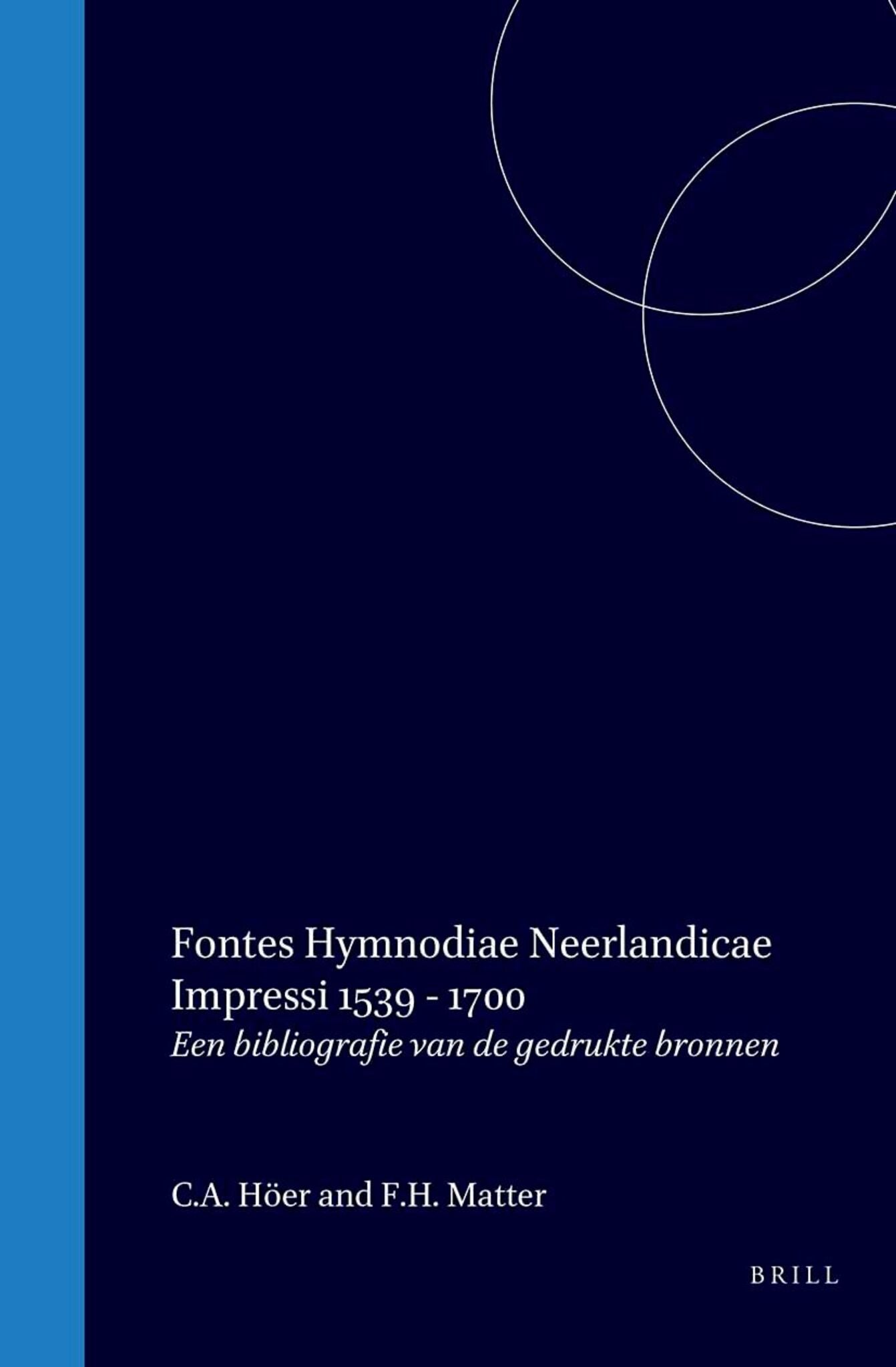 Fontes hymnodiae Neerlandicae impressi, 1539-1700 / De melodieën van het Nederlandstalig geestelijk lied, 1539-1700