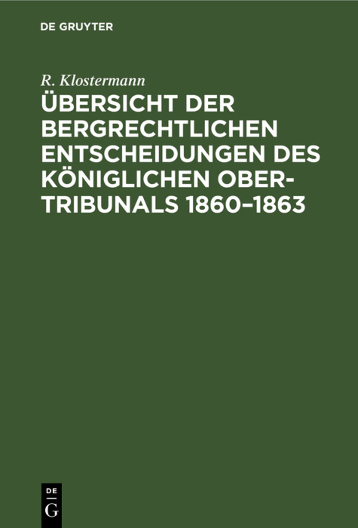 Übersicht der bergrechtlichen Entscheidungen des Königlichen Ober-Tribunals 1860–1863