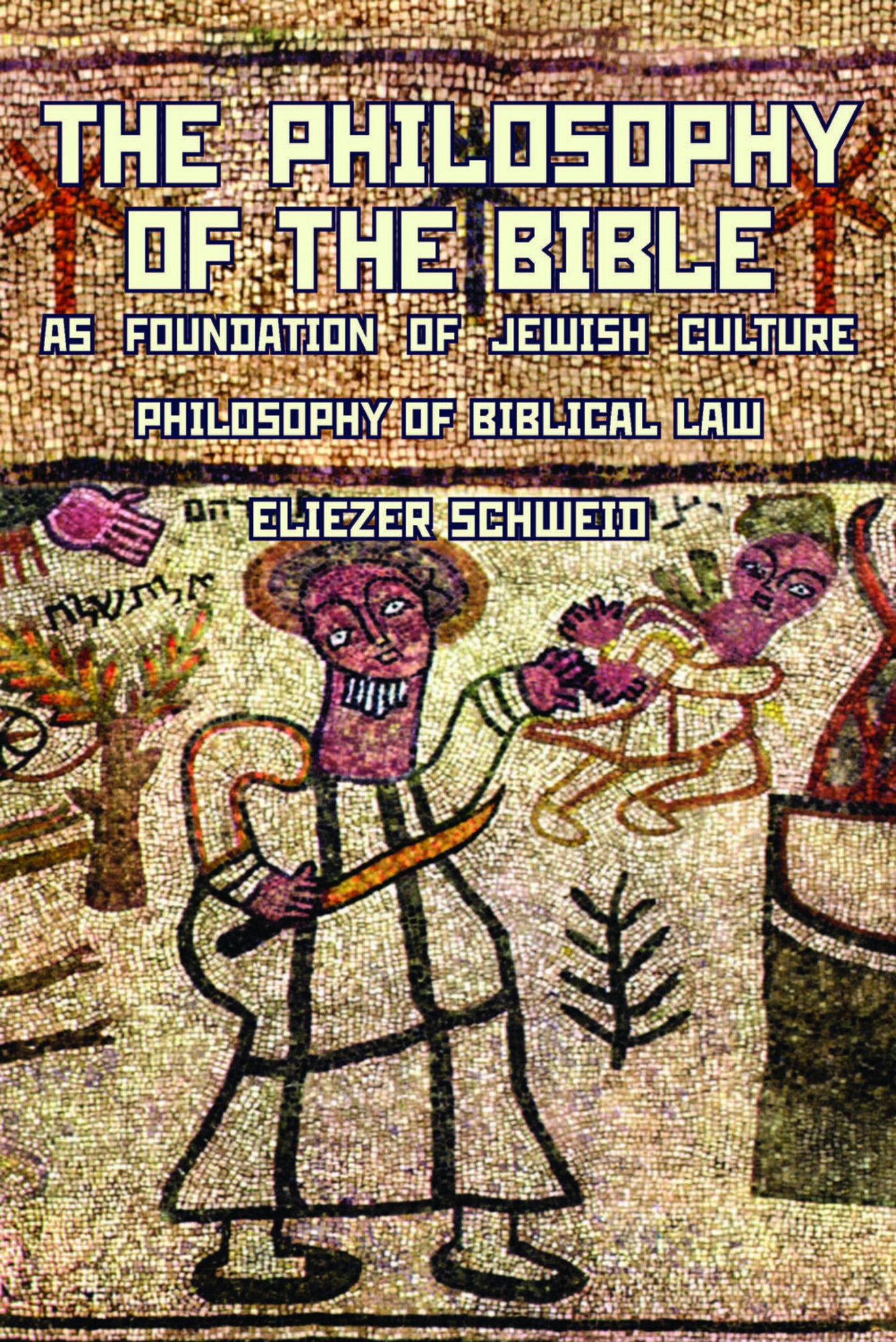 Cover image for The Philosophy of the Bible as Foundation of Jewish Culture ISBN 9781934843529