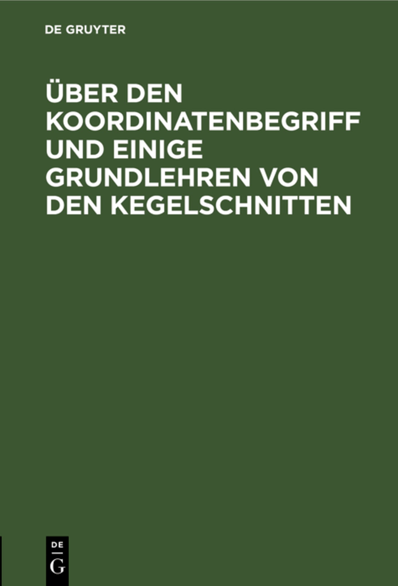 Über den Koordinatenbegriff und einige Grundlehren von den Kegelschnitten