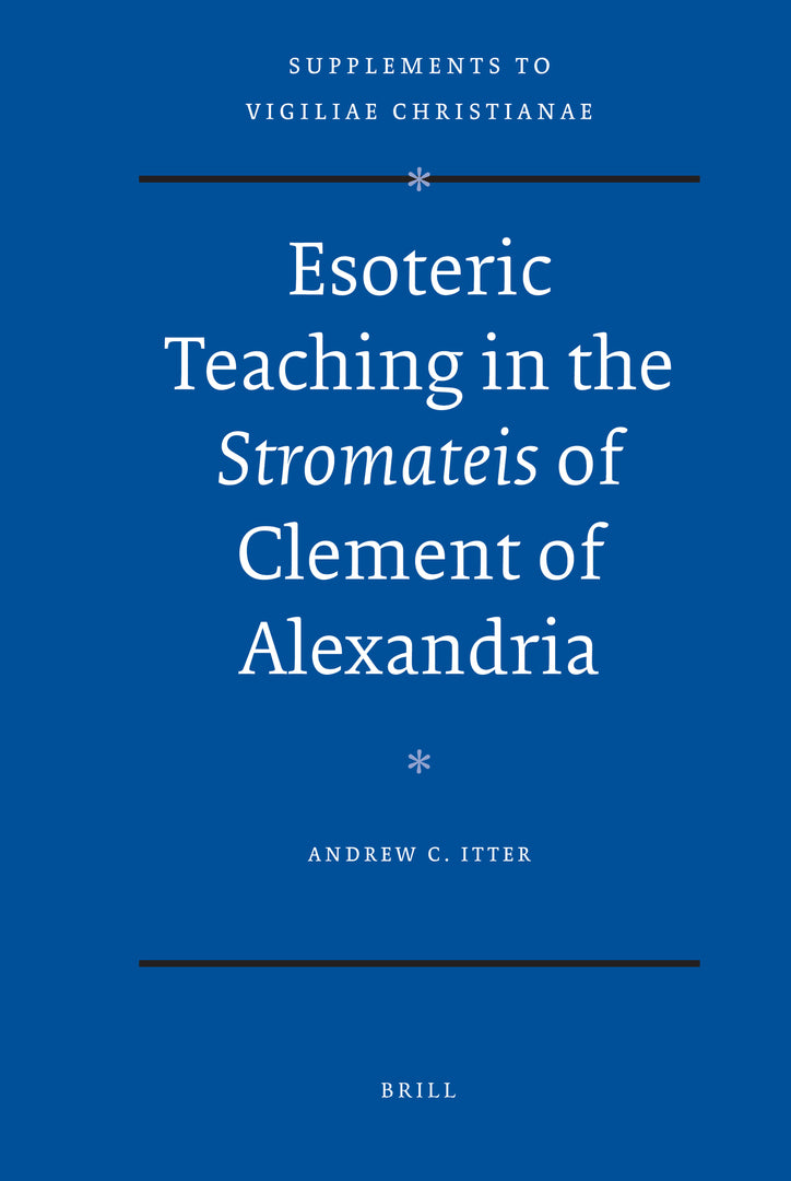 Cover image for Esoteric Teaching in the Stromateis of Clement of Alexandria ISBN 9789004174825