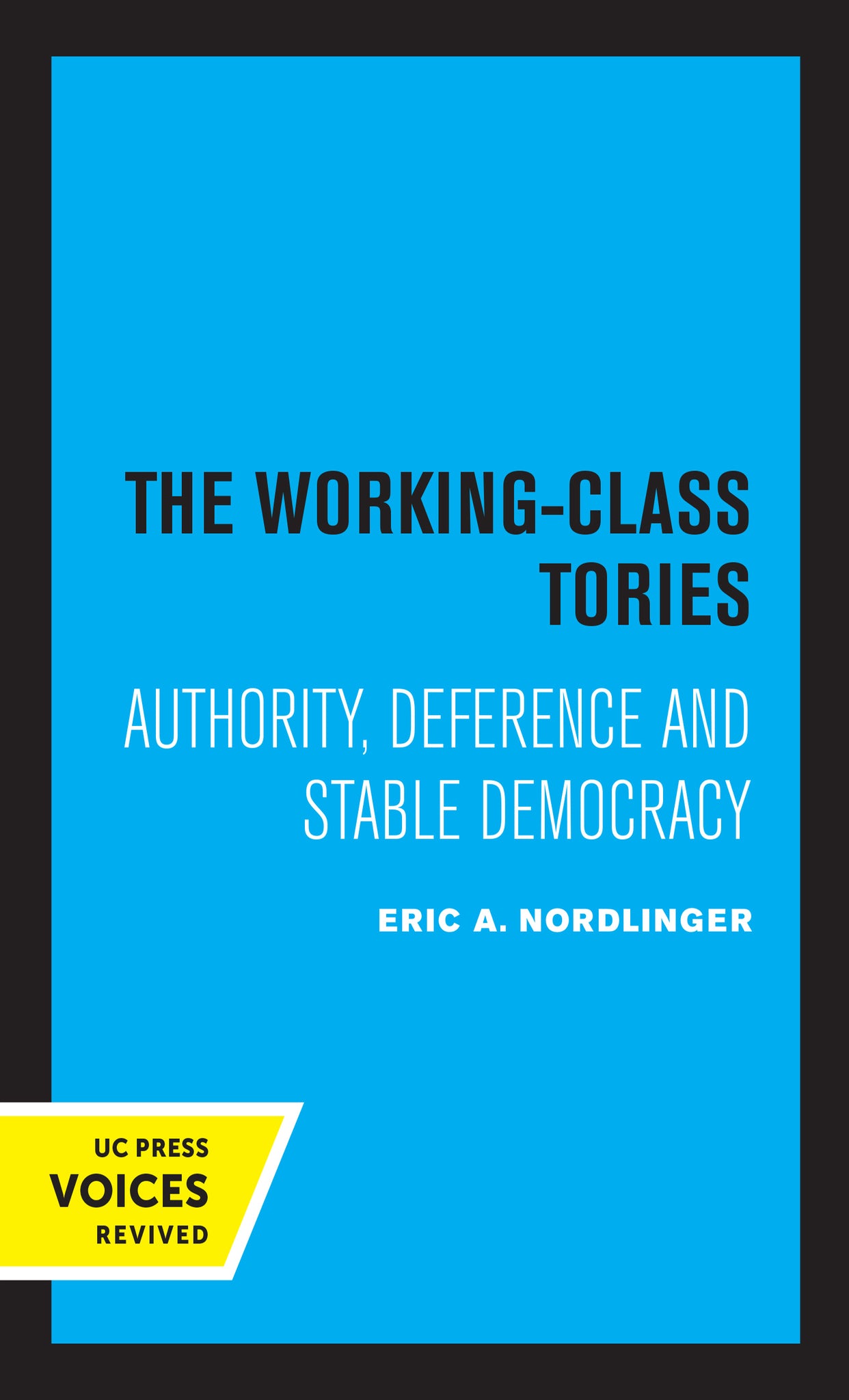 Cover image for The Working-Class Tories ISBN 9780520327788