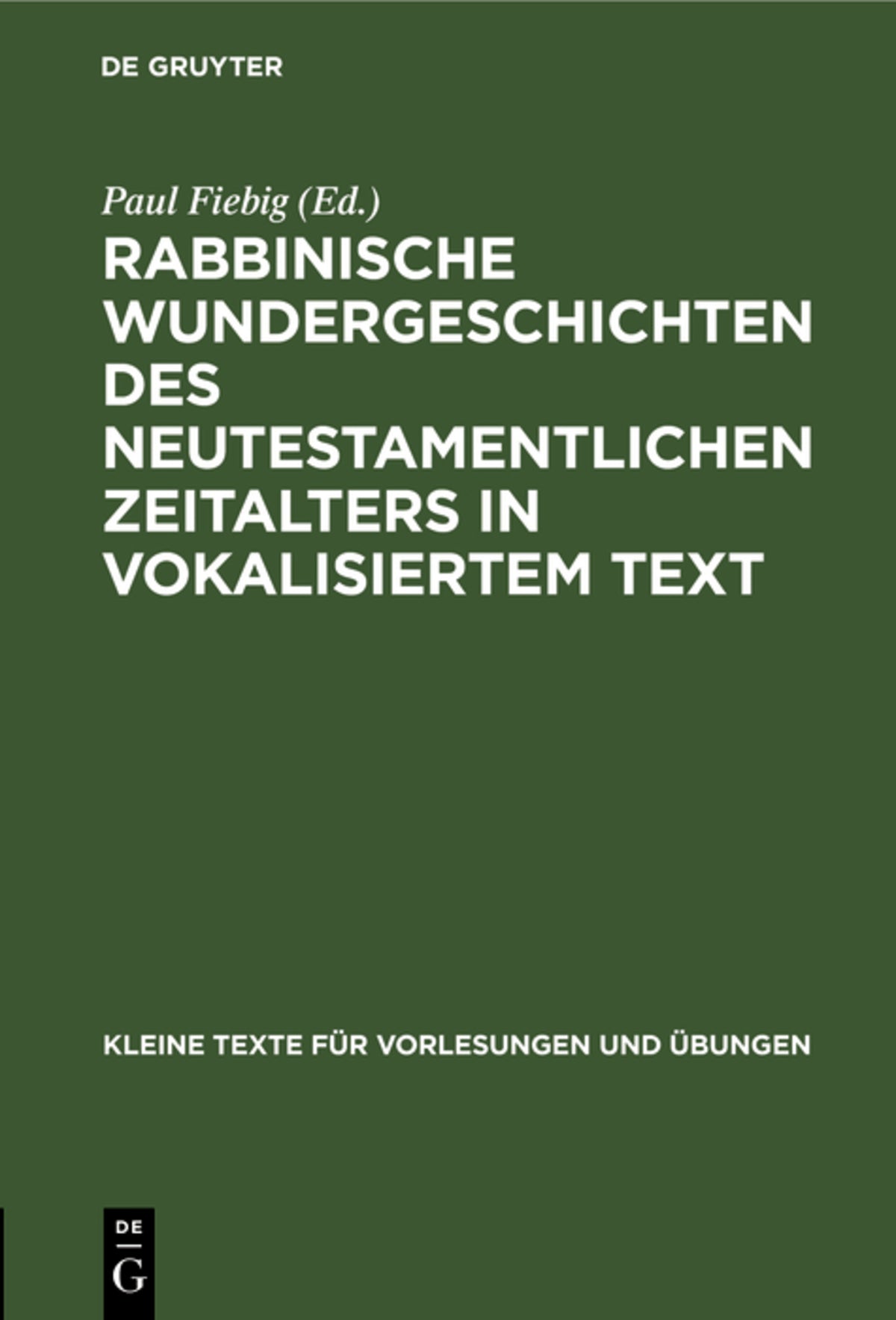 Cover image for Rabbinische Wundergeschichten des neutestamentlichen Zeitalters in vokalisiertem Text ISBN 9783110999402