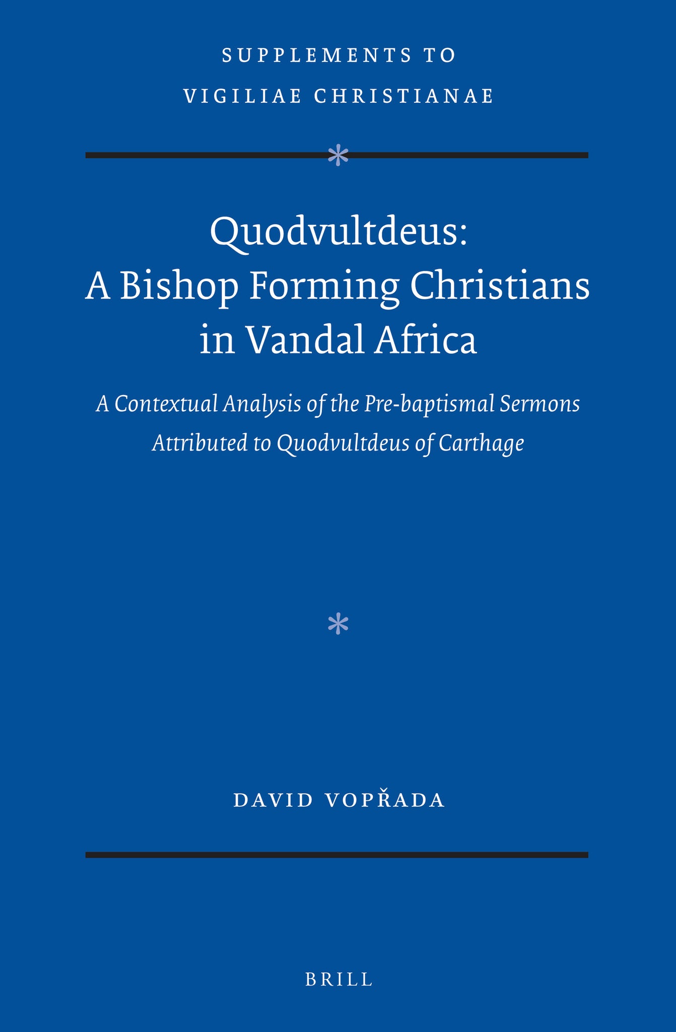 Quodvultdeus: a Bishop Forming Christians in Vandal Africa
