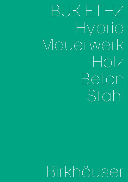 Hybrid, Mauerwerk, Beton, Holz, Stahl