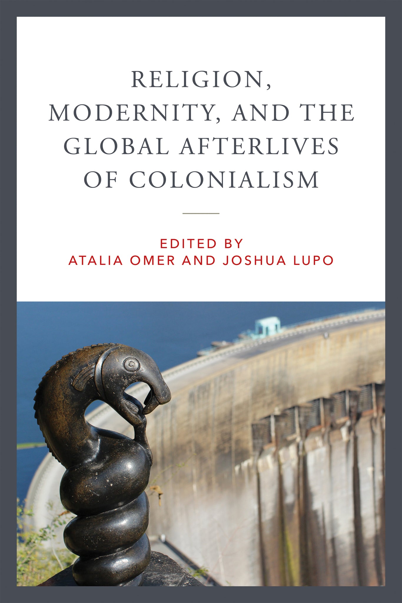 Cover image for Religion, Modernity, and the Global Afterlives of Colonialism ISBN 9780268208493
