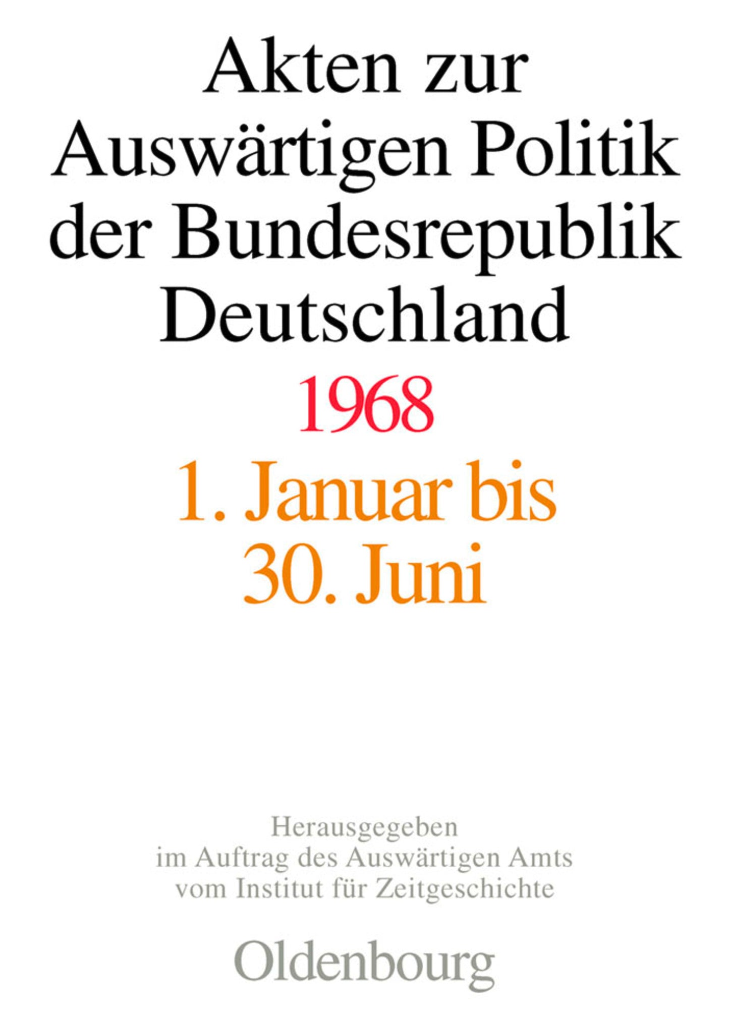 Akten zur Auswärtigen Politik der Bundesrepublik Deutschland 1968