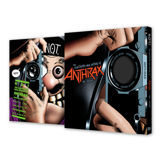 NOT: The Illustrated Oral History of Anthrax (Deluxe Edition)