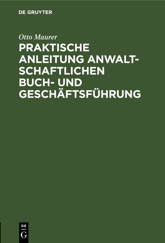 Praktische Anleitung anwaltschaftlichen Buch- und Geschäftsführung