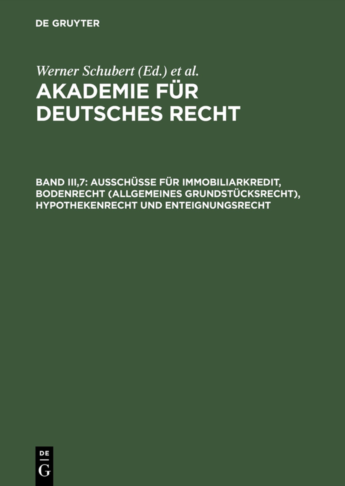 Cover image for Ausschüsse für Immobiliarkredit, Bodenrecht (allgemeines Grundstücksrecht), Hypothekenrecht und Enteignungsrecht ISBN 9783110143096
