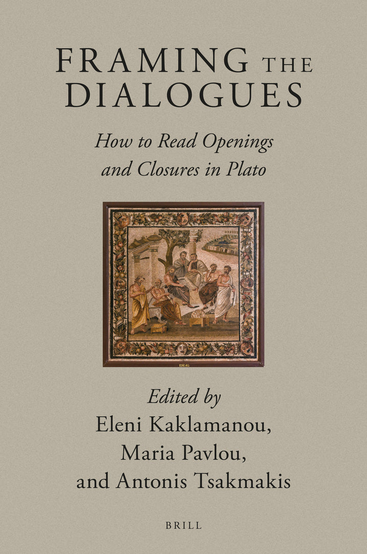 Cover image for Framing the Dialogues: How to Read Openings and Closures in Plato ISBN 9789004443983