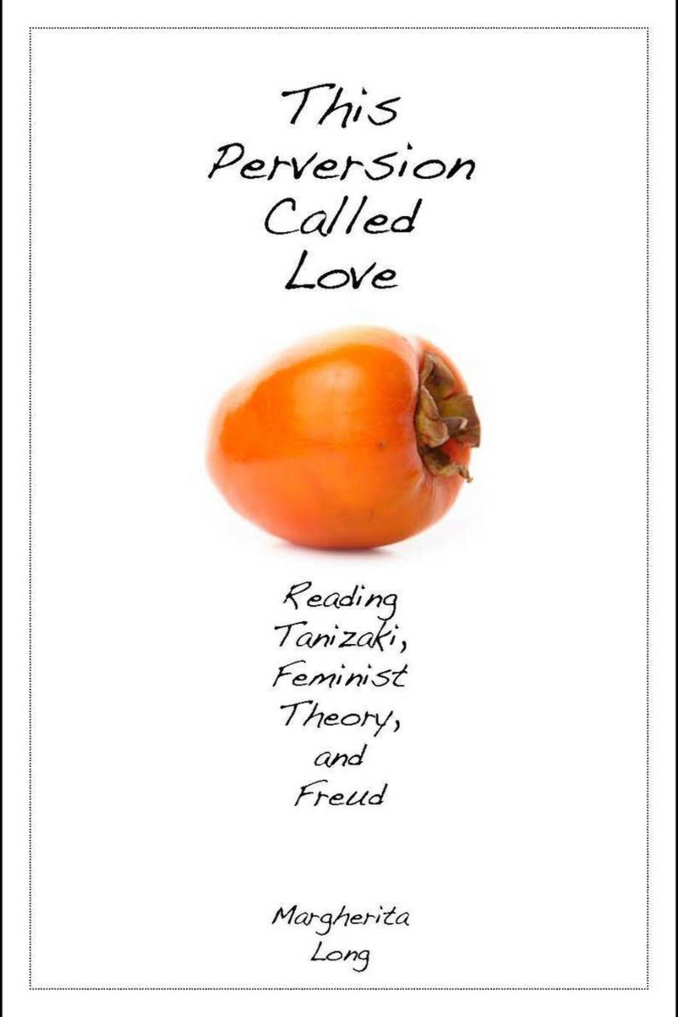 Cover image for This Perversion Called Love ISBN 9780804762335