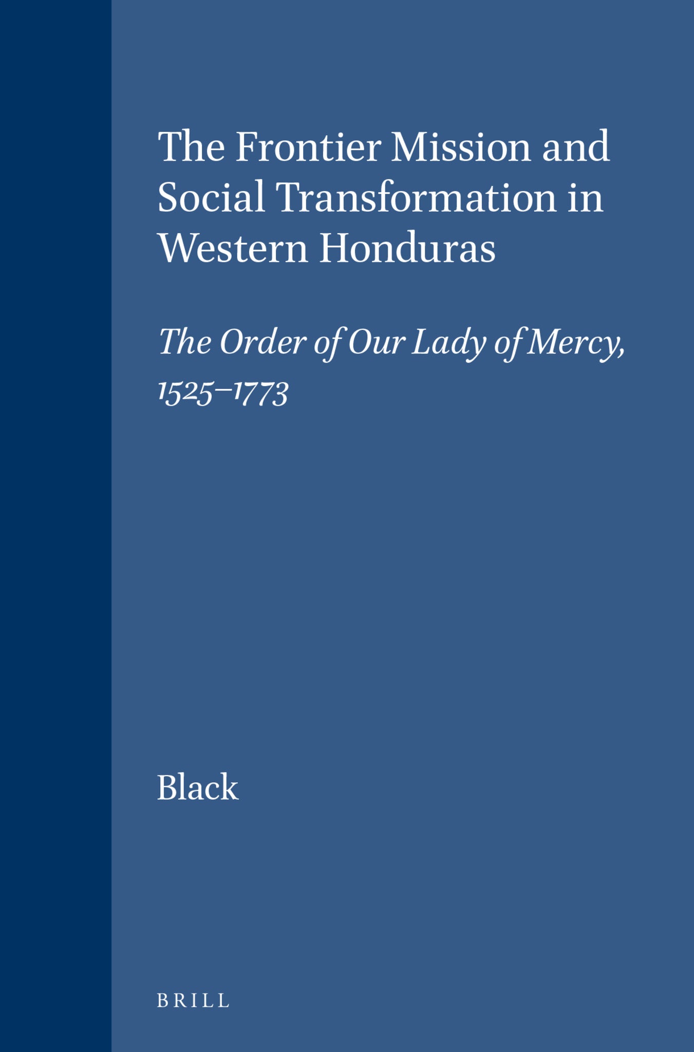 The Frontier Mission and Social Transformation in Western Honduras