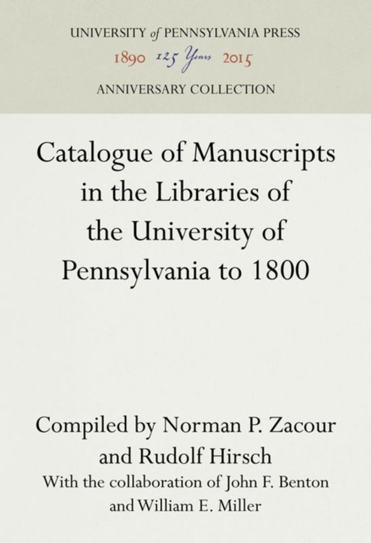 Cover image for Catalogue of Manuscripts in the Libraries of the University of Pennsylvania to 1800 ISBN 9781512809152