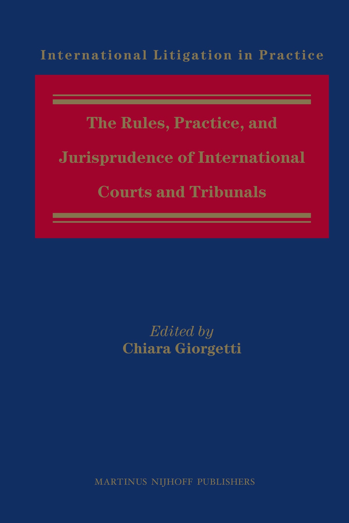 Cover image for The Rules, Practice, and Jurisprudence of International Courts and Tribunals ISBN 9789004194823