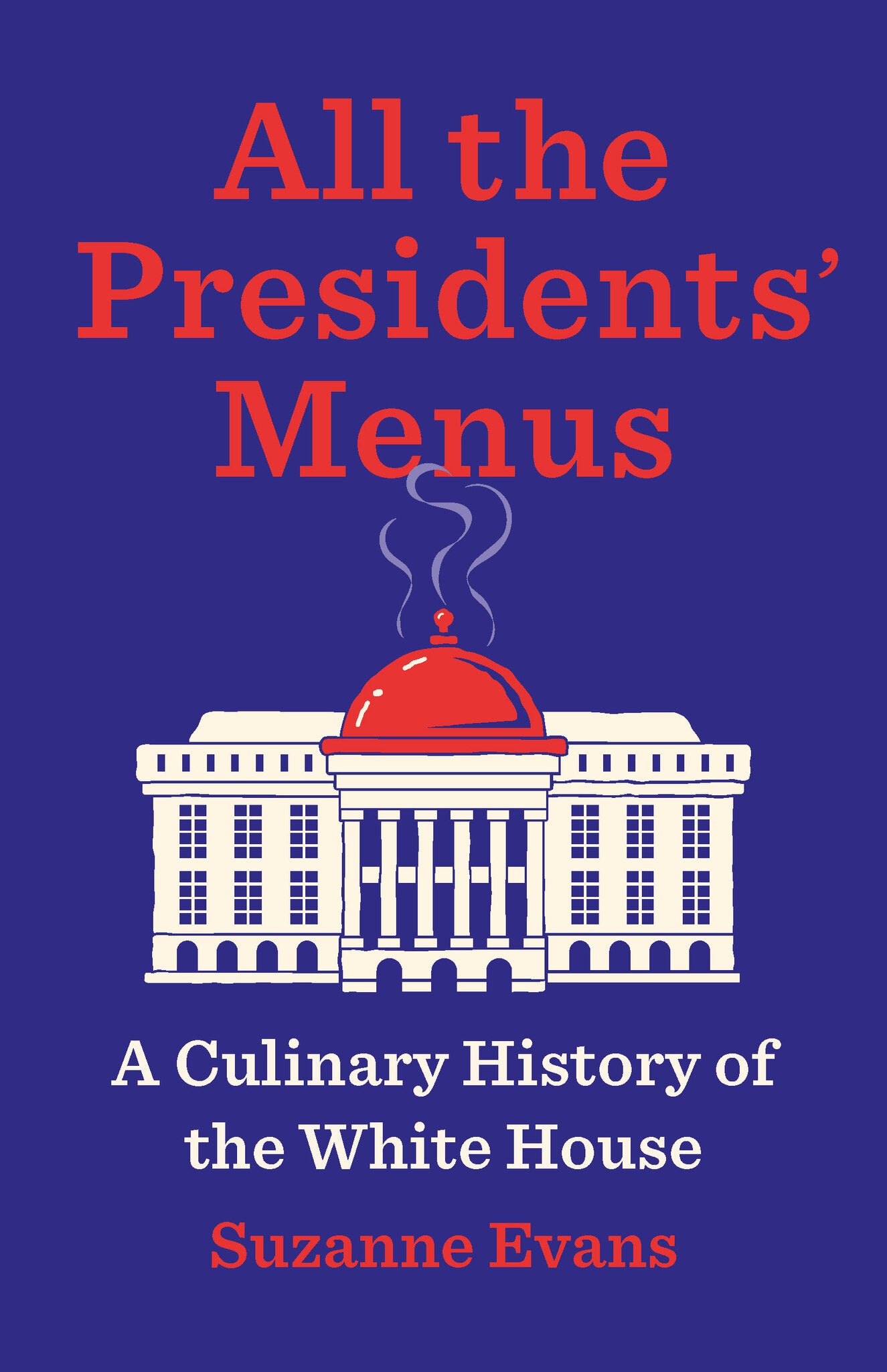 All the Presidents’ Menus