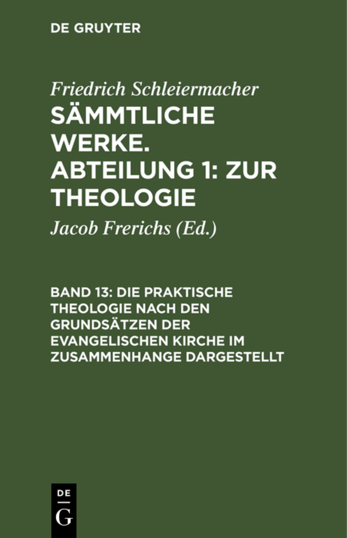 Cover image for Die praktische Theologie nach den Grundsätzen der evangelischen Kirche im Zusammenhange dargestellt ISBN 9783111043852