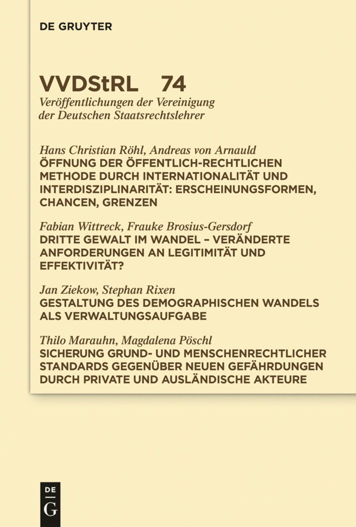 Cover image for Öffnung der öffentlich-rechtlichen Methode durch Internationalität und Interdisziplinarität. Dritte Gewalt im Wandel. Gestaltung des demographischen Wandels als Verwaltungsaufgabe. Sicherung grund- und menschenrechtlicher Standards … ISBN 9783110419894