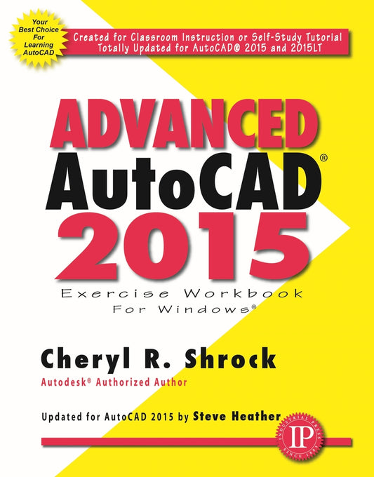 Advanced AutoCAD® 2015 Exercise Workbook