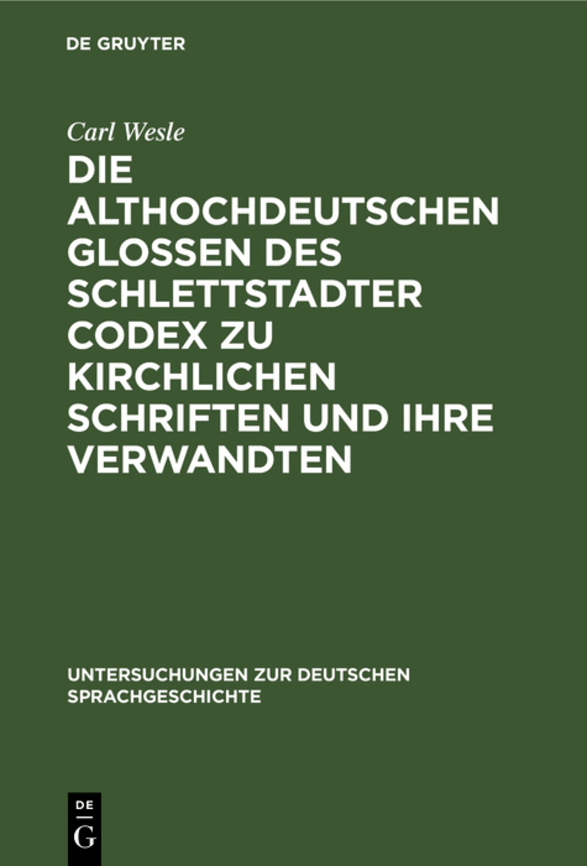 Cover image for Die althochdeutschen Glossen des Schlettstadter Codex zu kirchlichen Schriften und ihre Verwandten ISBN 9783111183497
