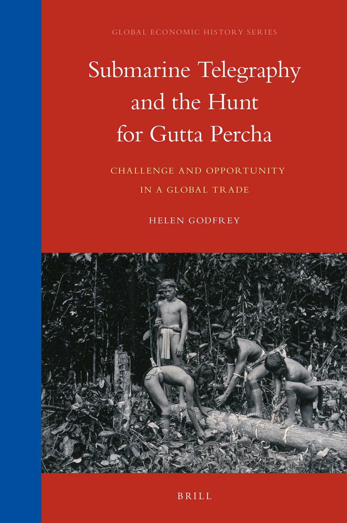 Cover image for Submarine Telegraphy and the Hunt for Gutta Percha ISBN 9789004344334
