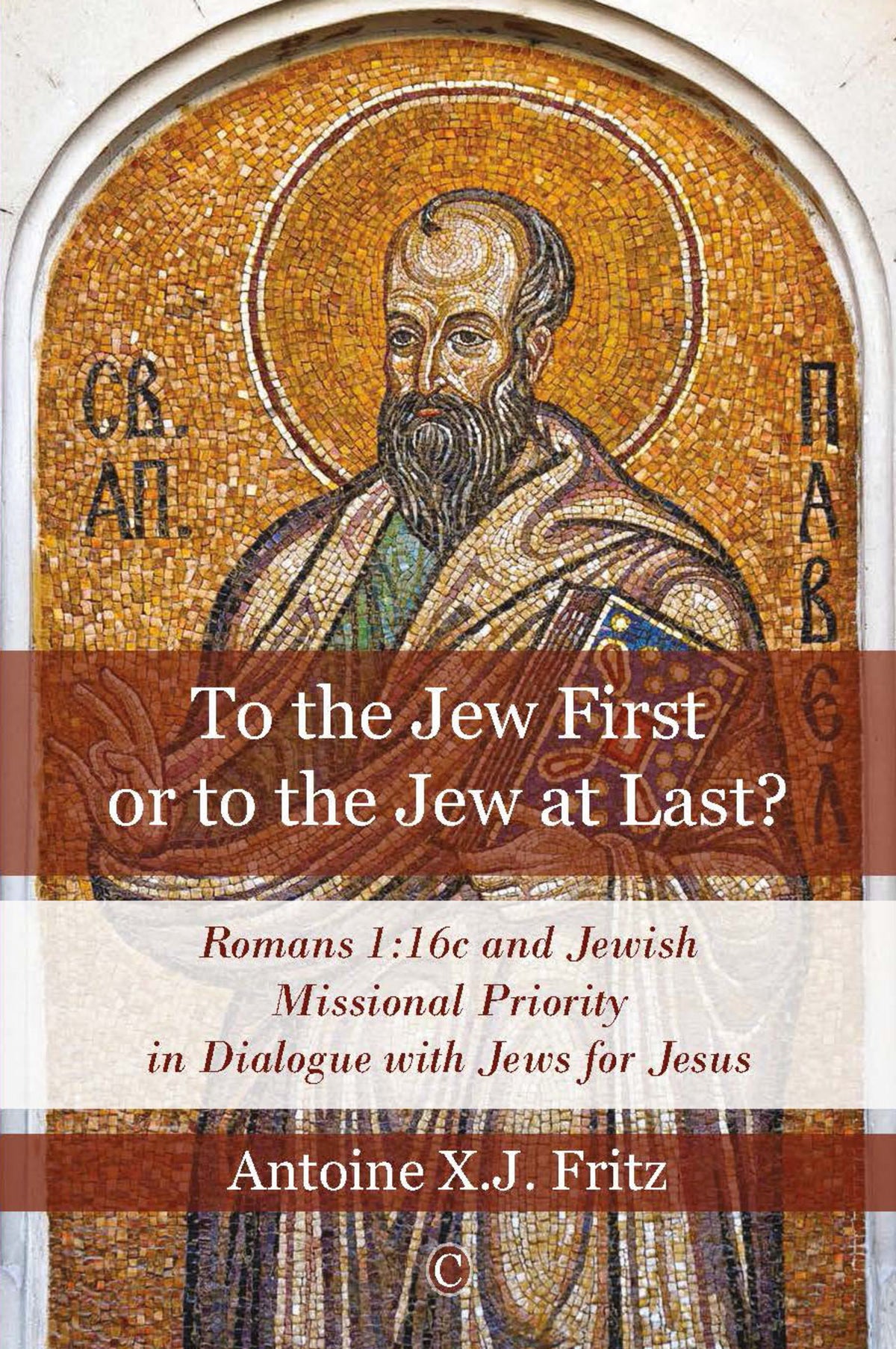 Cover image for To the Jew First or to the Jew at Last ISBN 9780227174517