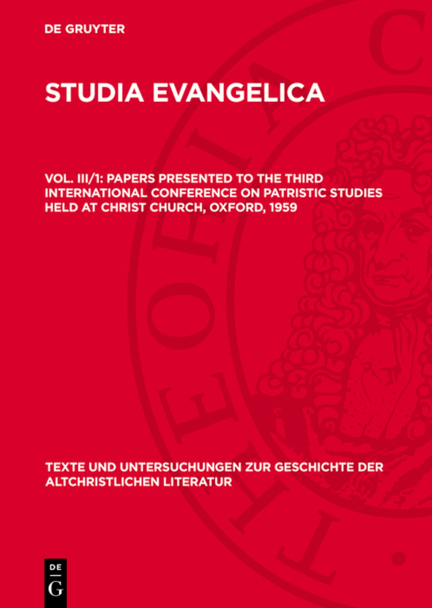 Papers presented to the Third International Conference on Patristic Studies held at Christ Church, Oxford, 1959