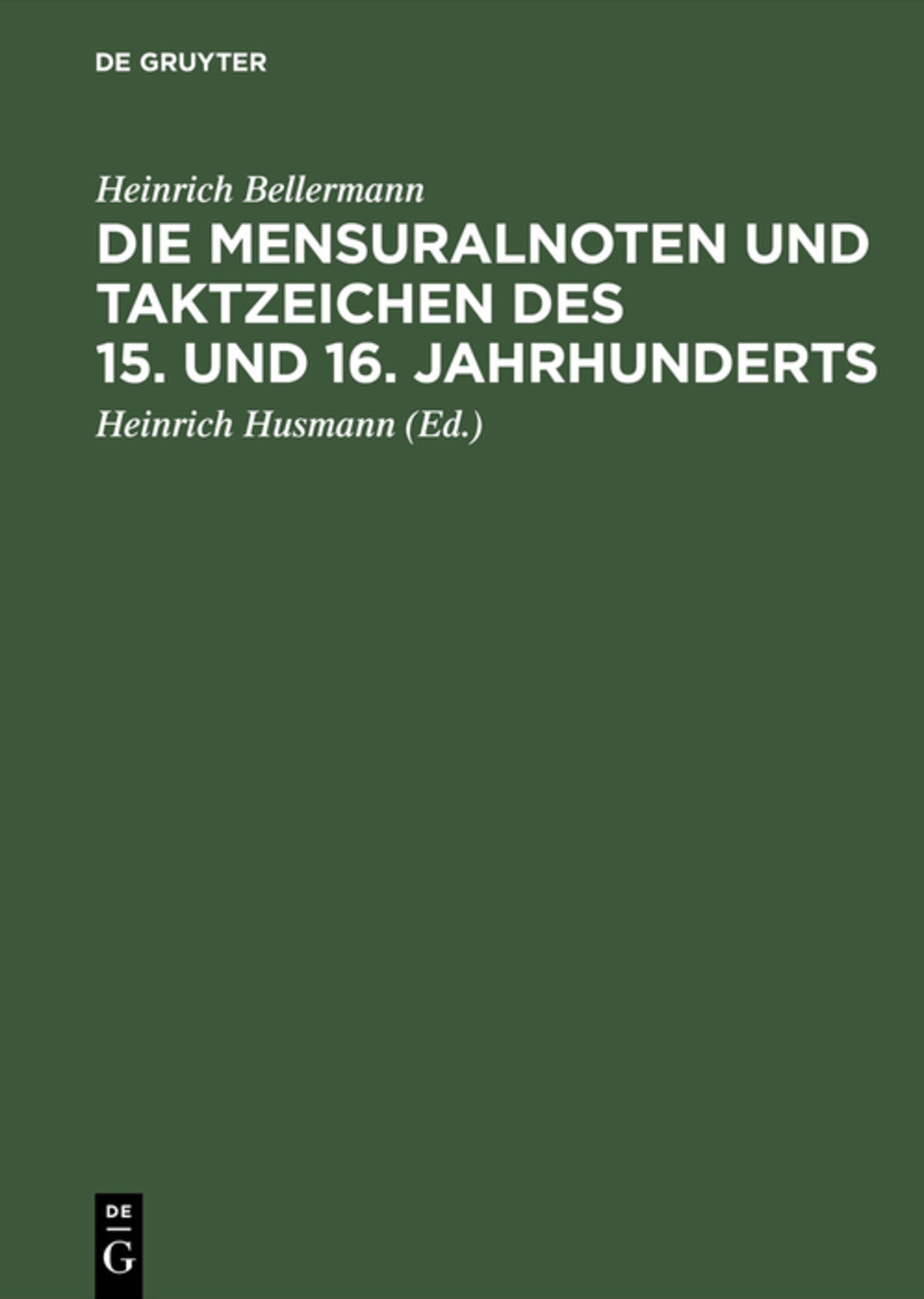 Cover image for Die Mensuralnoten und Taktzeichen des 15. und 16. Jahrhunderts ISBN 9783110008845