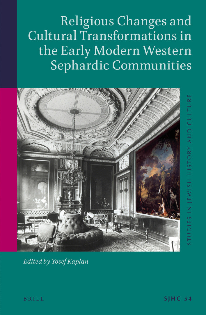 Cover image for Religious Changes and Cultural Transformations in the Early Modern Western Sephardic Communities ISBN 9789004367531