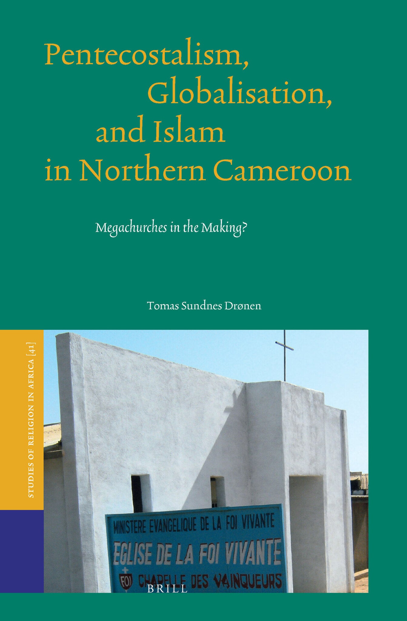 Cover image for Pentecostalism, Globalisation, and Islam in Northern Cameroon ISBN 9789004244894