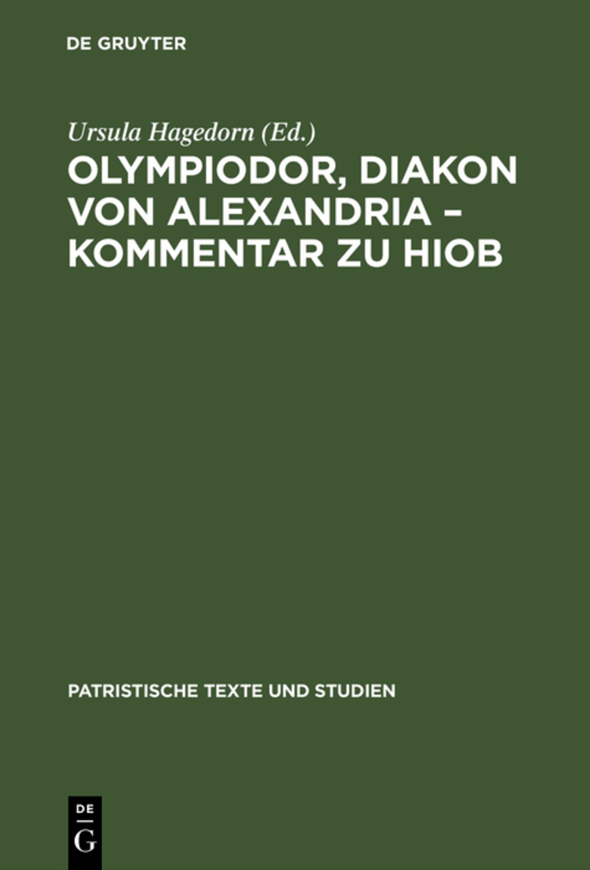Cover image for Olympiodor, Diakon von Alexandria – Kommentar zu Hiob ISBN 9783110098402