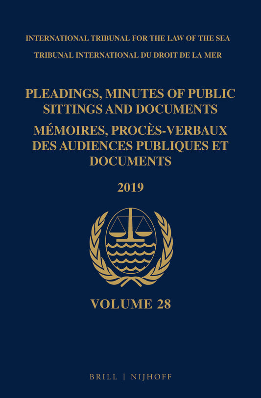 Pleadings, Minutes of Public Sittings and Documents / Mémoires, procès-verbaux des audiences publiques et documents, Volume 28 (2019)