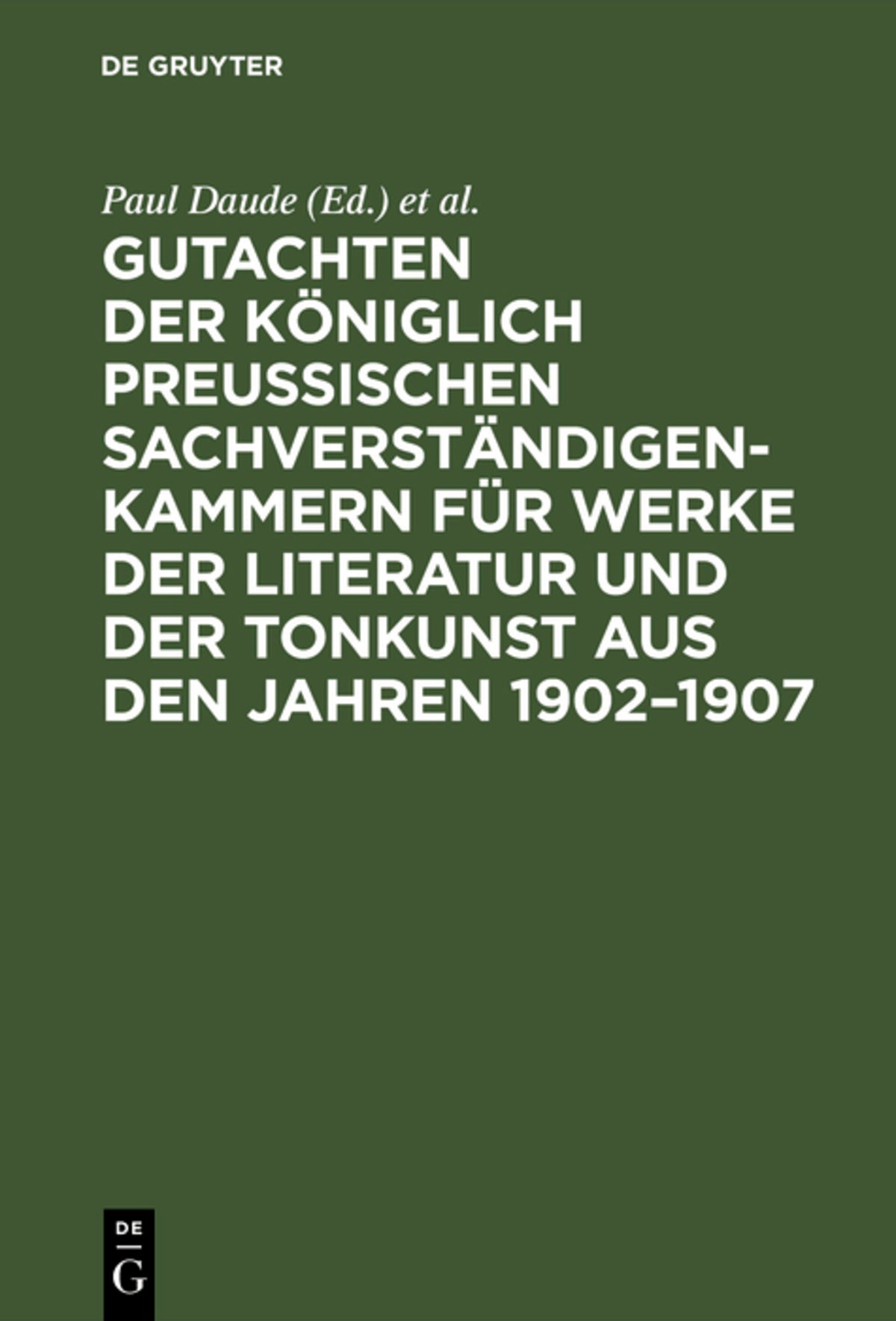Cover image for Gutachten der Königlich Preußischen Sachverständigen-Kammern für Werke der Literatur und der Tonkunst aus den Jahren 1902–1907 ISBN 9783111158686