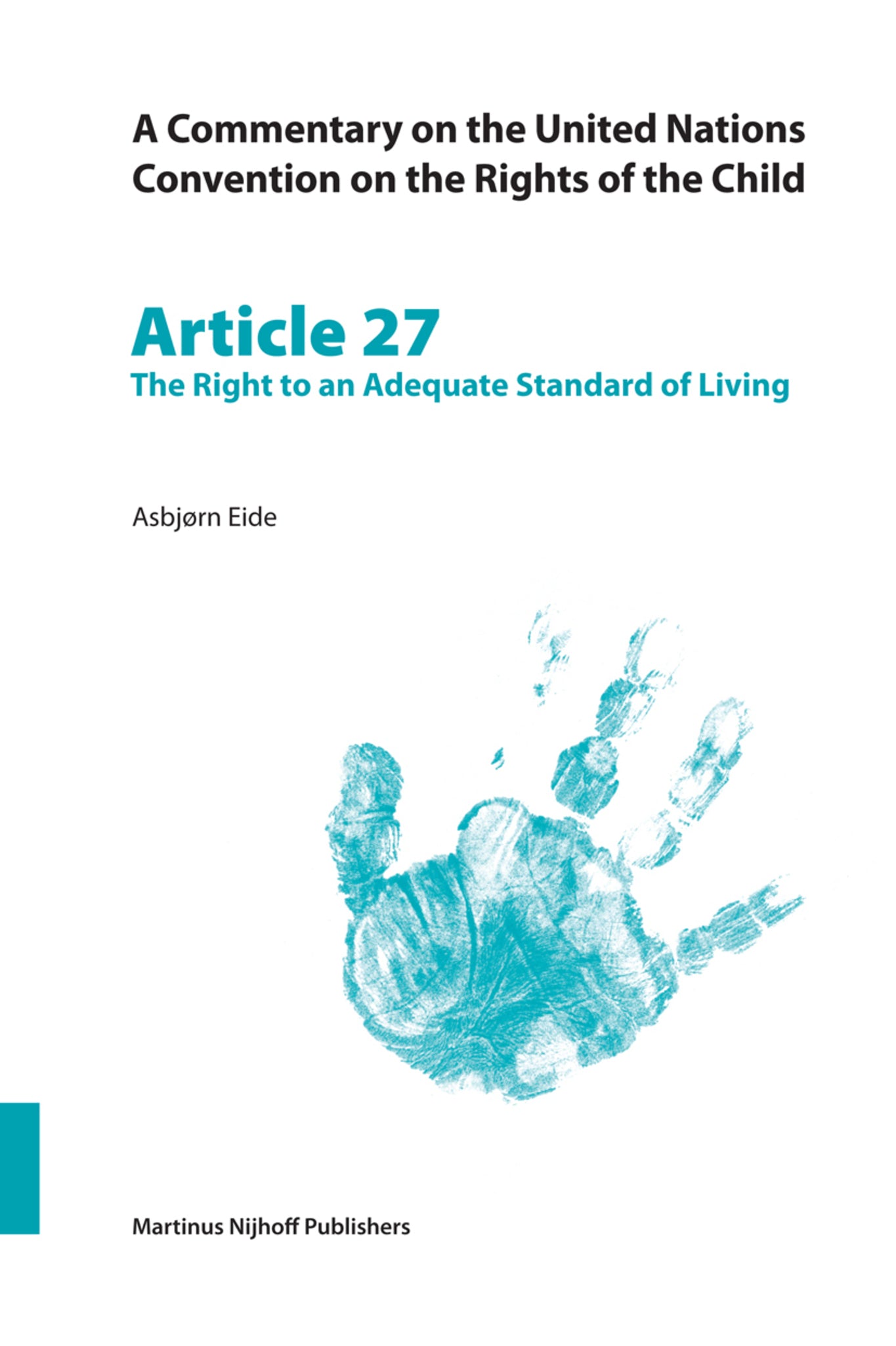 Cover image for A Commentary on the United Nations Convention on the Rights of the Child, Article 27: The Right to an Adequate Standard of Living ISBN 9789004148789