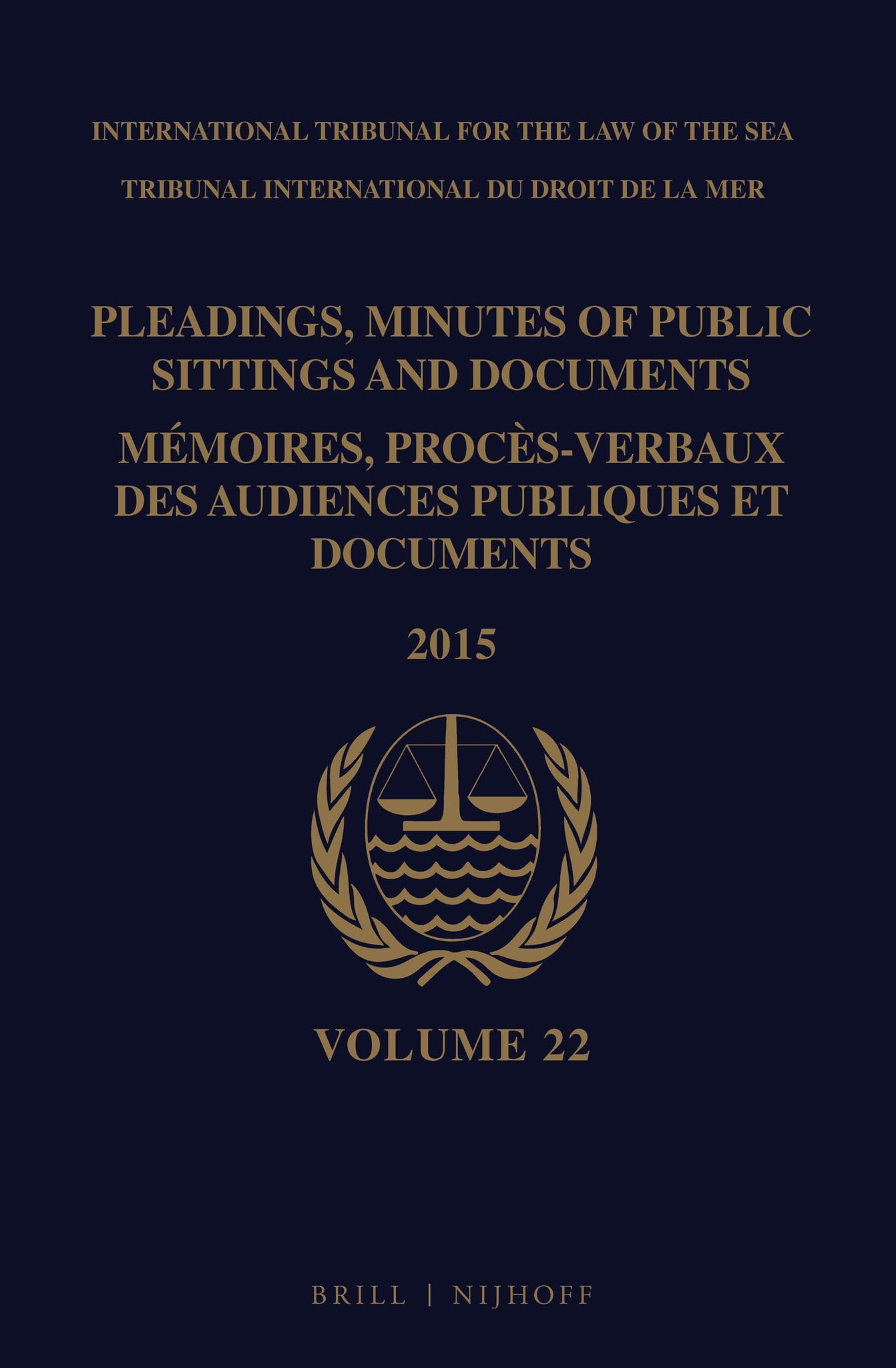 Pleadings, Minutes of Public Sittings and Documents / Mémoires, procès-verbaux des audiences publiques et documents, Volume 22 (2015)(2 vols)
