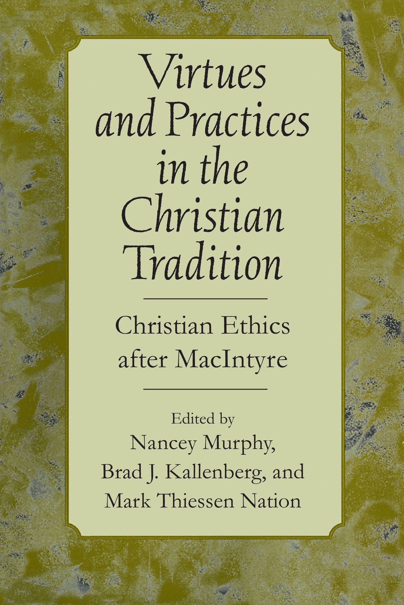 Cover image for Virtues and Practices in the Christian Tradition ISBN 9780268043605